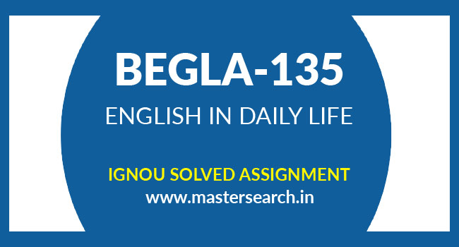 IGNOU BEGLA 135 Solved Assignment 2021-22 | MasterSearch.in
